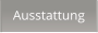 Ausstattung