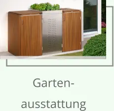Garten- ausstattung